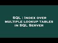 SQL : Index over multiple lookup tables in SQL Server