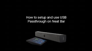 How to setup and use USB Passthrough on a Neat Bar