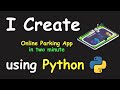 I CREATE ONLINE PARKING APP IN 2 MIN USING PYTHON & LEARN PYTHON BY BUILDING SIMPLE PROJECTS