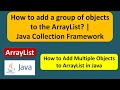How to add a group of objects to the ArrayList? | Java Collection Framework