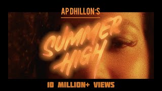 SUMMER HIGH - AP DHILLON | Tere millan diya khabra | New Songs AP Dhillon