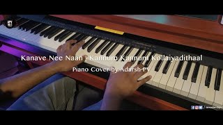 Kanave Nee Naan - Piano Cover | Kannum Kannum Kollaiyadithaal | Adarsh PV