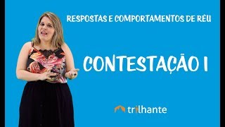 Respostas e Comportamentos do Réu - Contestação I