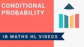 Conditional Probability (IB Maths HL)