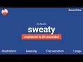 SWEATY - Meaning and Pronunciation