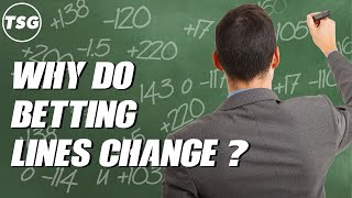 Why Do Betting Lines Change? - Explaining Why Sportsbook Odds Shift