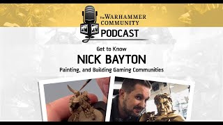 The Warhammer Community Podcast: Nick Bayton