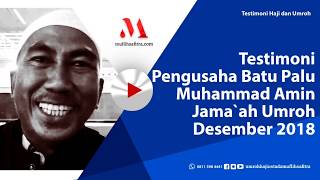 Testimoni 14 - Pengusaha Batu Palu Muhammad Amin (JU DES 2018)