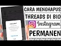 how to delete threads in instagram bio