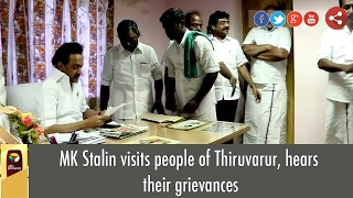 MK Stalin visits people of Thiruvarur, hears their grievances