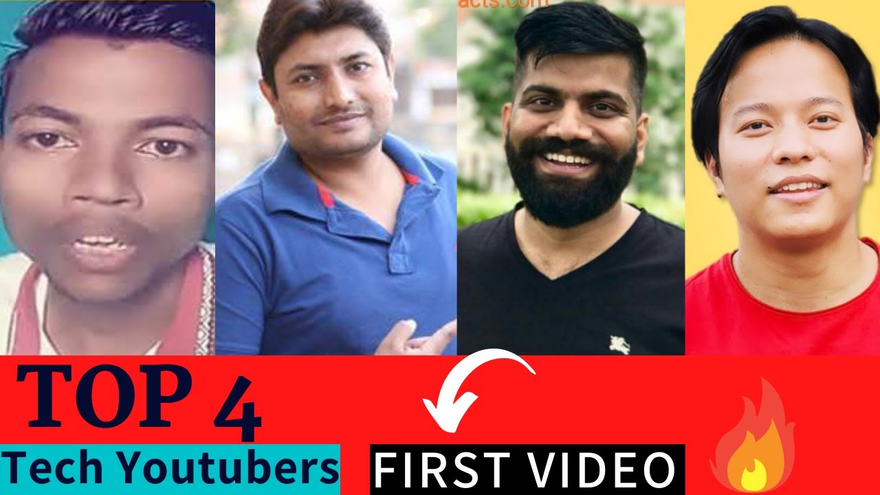 Top 4 Tech YouTuber First Video//First Video Of Famous Youtubers - YouTube