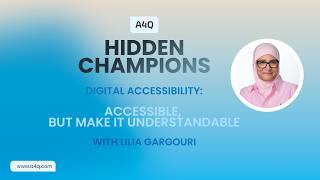 A4Q Hidden Champions -Digital Accessibility: Accessible, but make it understandable | Lilia Gargouri