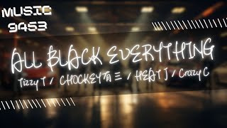 Tizzy T, CHOCKEY有三, HEAT J, Crazy C - ALL BLACK EVERYTHING | SFNT 我們的出現就是跨時代 | 動態歌詞 Lyric Video