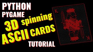 Python/Pygame 3D ASCII Spinning Cards Tutorial