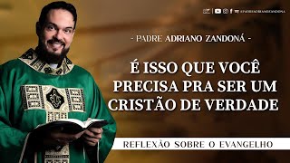 Homilia Diária | Liturgia de Hoje |Palavra do Dia - Padre Adriano Zandoná