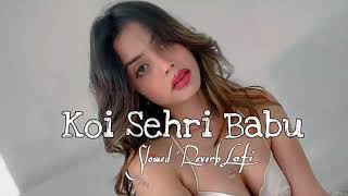 Koi Sehri Babu ( Slowed Reverb ) A-Series Music