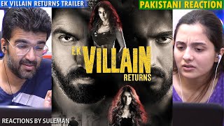 Pakistani Couple Reacts To EK VILLAIN RETURNS | Trailer |  JOHN, DISHA, ARJUN, TARA | MOHIT SURI