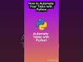 How to Automate Tasks with Python? | Python | Python Programming | Python For Beginners