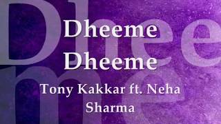 Dheeme Dheeme - Tony Kakkar ft. Neha Sharma (Lyrics)