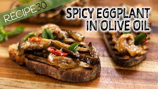 Spicy Eggplant in Olive Oil