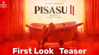 Official: Pisasu 2 First Look Teaser | AndreaJeremia | Vijaysethupathi |Mysskin | KarthikRaja |