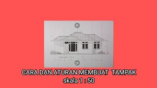 ATURAN DAN CARA MEMBUAT TAMPAK skala 1 : 50 #tampak #materi #gambar arsitektur