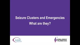 Enhancing Recognition and Treatment of Seizure Clusters and Emergencies
