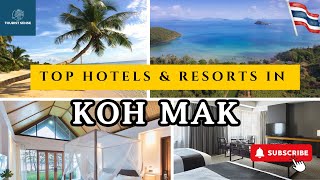 Top KOH MAK Hotels \u0026 Resorts for 2025 and Beyond [LUXURY/MID-RANGE]