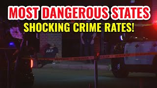 Top 10 Most Dangerous States in America (Shocking Crime Rates!)