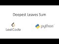 Leetcode - Deepest Leaves Sum (Python)