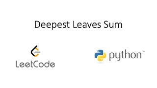 Leetcode - Deepest Leaves Sum (Python)