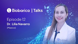 Biobarica Talks | Episode 12 - Dr. Lilia Navarro \