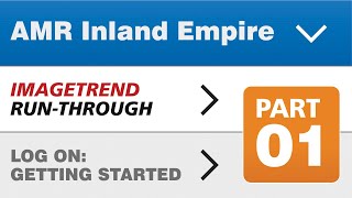 Imagetrend Run-Through Part 01: LOG ON: GETTING STARTED