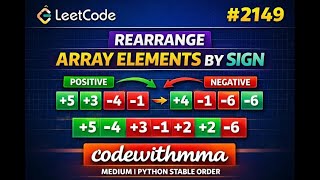 LeetCode 2149 | Rearrange Array Elements by Sign | Medium | Python Explained | Stable Order