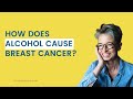 How does alcohol cause cancer?