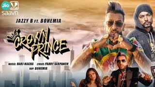 Crown Prince - Official Video | Jazzy B feat. Bohemia | Harj Nagra | New Punjabi Song 2020