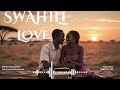 top relaxing swahili love songs music to calm your mind u0026 soul