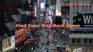 Mission Mind - Find Your Way Back Home - (Official Music Video)