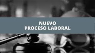 Nuevo Proceso Laboral en México | viejo sistema vs nuevo sistema laboral | reforma 1 de mayo de 2019