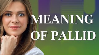 Pallid | meaning of Pallid