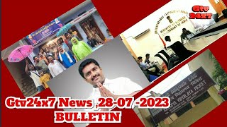 Gtv 24x7 News ,28- 07 -2023 BULLETIN