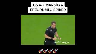 Galatasaray-marsilya Erzurumlu Spiker😂