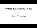 wambereye ubuhungiro by moses ft marius official lyrics_with_tyra_pro