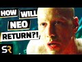 The Matrix 4: Every Theory On How Neo Is Alive After Revolutions