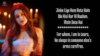 Jinke Liye Hum Rote Hai - Neha Kakkar - Lyrics With English Translation