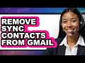 How to Remove Sync Contacts from Gmail - Step by Step
