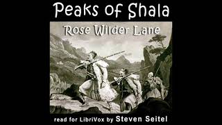 Peaks of Shala by Rose Wilder Lane (Part 2 of 2) (Full Audio Book)
