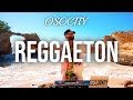 Reggaeton Mix 2024 | The Best of Reggaeton 2024 by OSOCITY