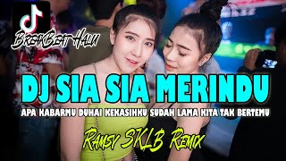 Download Lagu DJ SIA SIA MERINDU REMIX VIRAL TIK TOK... MP3 Gratis