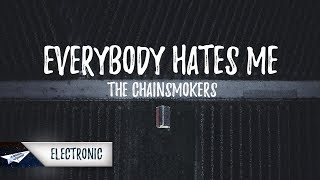 The Chainsmokers - Everybody Hates Me (Lyrics / Lyric Video)
